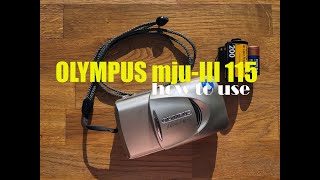 How to use OLYMPUS mjuIII 115 35mm Film Camera [upl. by Anaek]