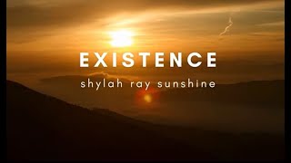 Shylah Ray Sunshine  Existence Lyric Video [upl. by Suivatna]