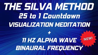 SILVA METHOD  Alpha Visualization Meditation  25 to 1 Countdown  11 Hz Alpha Wave Binaural [upl. by Yllatan]