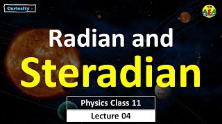 Radian and Steradian • Radian to Degrees • Lecture 04 • Physics Class 11 [upl. by Ransome]