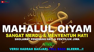 MAHALUL QIYAM MERDU FULL BASS 1 JAM NonStop Sholawat Penenang Hati Dan Pikiran Penghilang Kesusahan [upl. by Klemperer]