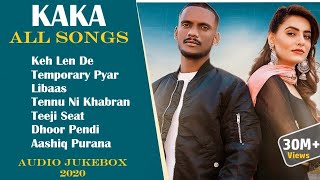 KAKA All Songs  Audio Jukebox 2020  Keh Len De  Temporary Pyar  Libaas  Tennu Ni Khabran  KAKA [upl. by Vial838]