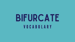 What is the meaning of Bifurcate [upl. by Let]