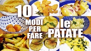 10 MODI PER CUCINARE LE PATATE 10 Ways to cook Potato ricette al volo [upl. by Rutter924]