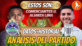 Estos son datos de Comerciantes vs Alianza Lima  Historial análisis y como vienen los equipos [upl. by Anitsej]