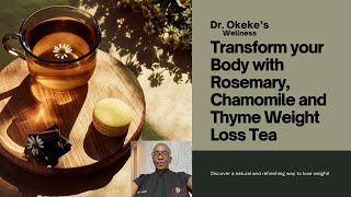 Transform your Body with Rosemary Chamomile and Thyme Weight Loss Tea [upl. by Annahc]