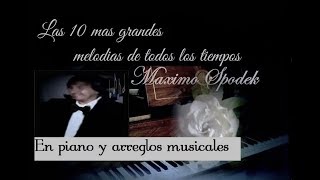 MAXIMO SPODEK LAS 10 MAS GRANDES MELODIAS ROMANTICAS DE TODOS LOS TIEMPOS EN INSTRUMENTAL [upl. by Reinold699]