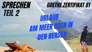 B1 eine Präsentation haltenThema Urlaub am Meer oder in den Bergen [upl. by Ttevi]