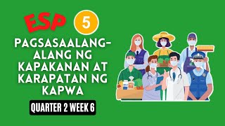 ESP 5 QUARTER 2 WEEK 6  PAGSASAALANGALANG NG KAPAKANAN AT KARAPATAN NG KAPWA [upl. by Macguiness459]