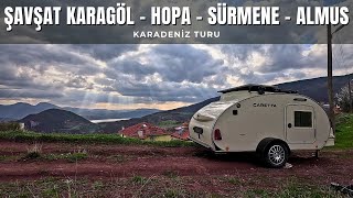 Şavşat Karagöl  Hopa  Sürmene  Almus karavan kamp turumuz [upl. by Alyssa222]