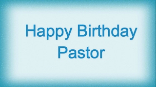 Happy Birthday Pastor  Birthday Wishes For My Pastor [upl. by Trin]