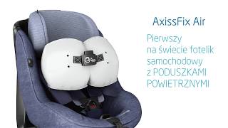 Maxi Cosi AxissFix Air  fotelik z poduszkami powietrznymi [upl. by Ozneral]