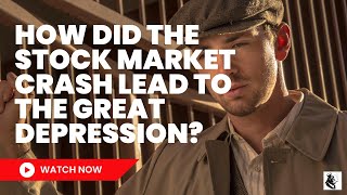 How did the Stock Market Crash Lead to the Great Depression [upl. by Lynde]