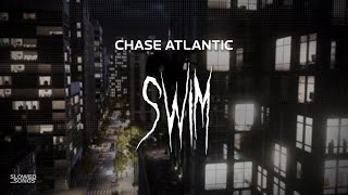 chase atlantic  swim  slowed  reverb  lyrics [upl. by Smaoht]