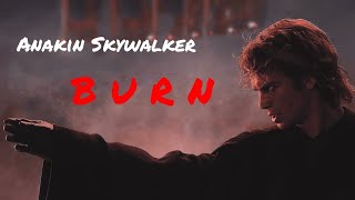 Anakin Skywalker Burn 2WEI Fan Edit [upl. by Assil]