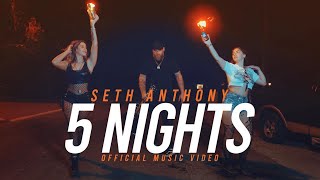 Seth Anthony  5 Nights Official Music Video [upl. by Nodgnal340]