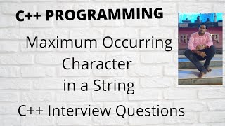 C Program to Print Maximum Occurring Character in a String  C Interview Question [upl. by Dylan]