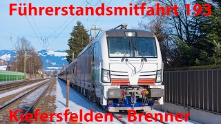 4k Führerstandsmitfahrt BR193 von Kiefersfelden zum Brenner über Innsbruck [upl. by Hurst]