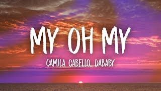 Camila Cabello  My Oh My Lyrics ft DaBaby [upl. by Asira796]