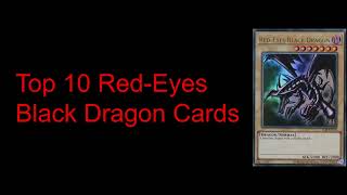 Top 10 RedEyes Black Dragon Cards [upl. by Susejedesoj237]