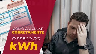 Como calcular CORRETAMENTE o preço do kWh conta de energia elétrica [upl. by Clyve]