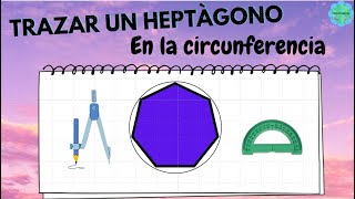 DIBUJAR UN HEPTAGONO EN UNA CIRCUNFERENCIA CON COMPÁS PASO A PASO Polígono de 7 lados [upl. by Prissie]