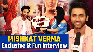 Exclusive and Fun Interview With Mishkat Verma On His New Serial Kavya Bond With Sumbul । FilmiBeat [upl. by Crane]