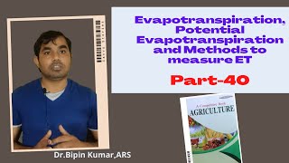 Part40 EvapotranspirationPotential Evapotranspiration and Methods to measure ET [upl. by Zuzana]