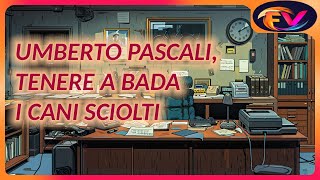 Umberto Pascali tenere a bada i cani sciolti [upl. by Elleira918]