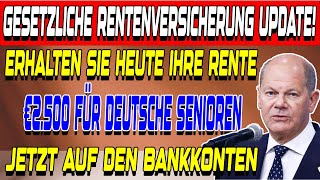 Rentner aufgepasst 2500€ Sofortzahlung Heute auf Ihrem Konto – Alle Infos zur RentenBonuszahlung [upl. by Orthman726]