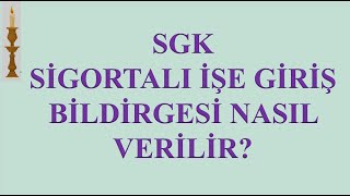 SGK PERSONEL İŞE GİRİŞİ NASIL YAPILIRİŞVEREN ADINA SİGORTALI İŞE GİRİŞ BİLDİRGESİ NASIL VERİLİR [upl. by Occer]