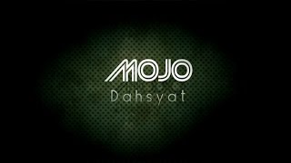 MOJO  quotDahsyat LIRIK [upl. by Airda]