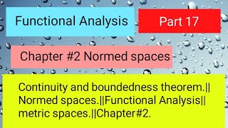 Continuity and boundedness theoremcontinuity bounded functionalanalysis maths [upl. by Kendall604]