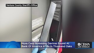 Police More Card Skimming Devices Found At Bank Of America ATMs In Thousand Oaks [upl. by Miarfe]