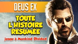 DEUS EX  TOUTE LHISTOIRE RÉSUMÉE Spoil qui peut [upl. by Aniez]