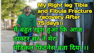 Tibia and Fibula bone Fracture recovery after 75 days ।। मैं बहुत खुश हुआ डाक्टर सर ने सब ठीक बताया। [upl. by Bubalo]