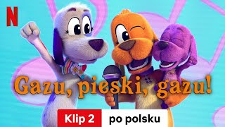 Gazu pieski gazu Sezon 4 Klip 2  Zwiastun po polsku  Netflix [upl. by Romo]