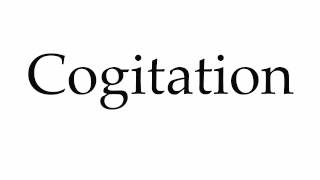 How to Pronounce Cogitation [upl. by Kronick]