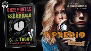 Onze portas para a escuridão  O prédio  Audiobook  Audiolivro  Narração humana [upl. by Ihtac834]