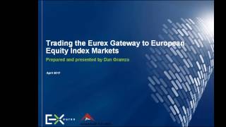 Trading Eurex Gateway to European Equity Index Mrts APR 2017 4747 [upl. by Elimaj479]