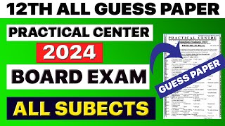 12 CLASS ALL SUBJECT GUESS PAPER 2024  PRACTICAL CENTER 2024  prepareyourself biek guesspaper [upl. by Tabib]