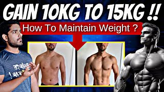 How to Maintain Weight  बढ़ा हुआ वजन कैसे रोक के रखें  🔥 Gain 10kg [upl. by Mariele]