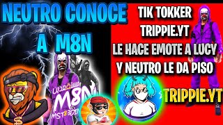 NEUTRO conoce a M8N  LE DA PISO A TRIPPIEYT POR TIRAR EMOTE A LUCY  M8N LLEGA A SUR [upl. by Tessa]