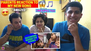 MY PARENTS REACTION to MY NEW SONG  UnExpected  RECORDING BTS 🔥🔥🔥 [upl. by Septima]