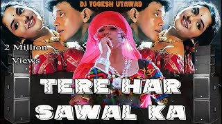 Tere Har Sawal Ka Jawab ban jaungi dj SONG Dj YOGESH UTAWAD [upl. by Kramlich109]