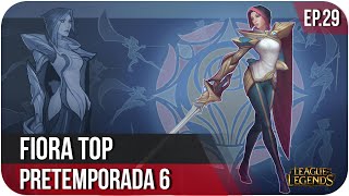 FIORA TOP PRETEMPORADA 6 GUIA S6  Ep29 Una opción más que viable para esta temporada [upl. by Zere]