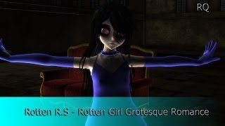 Rotten RS  Rotten Girl Grotesque Romance MMD [upl. by Lytsirhc66]