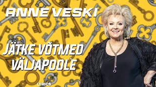 Anne Veski  Jätke võtmed väljapoole lyricssõnadega [upl. by Boylston557]