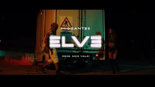 MIGRANTES  ELVE 4K Official Video [upl. by Ribaudo]