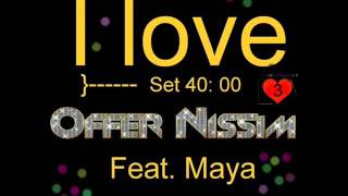 I LOVE Offer Nissim Feat Maya  SET BY DJ ELAD ANGEL [upl. by Ramso806]